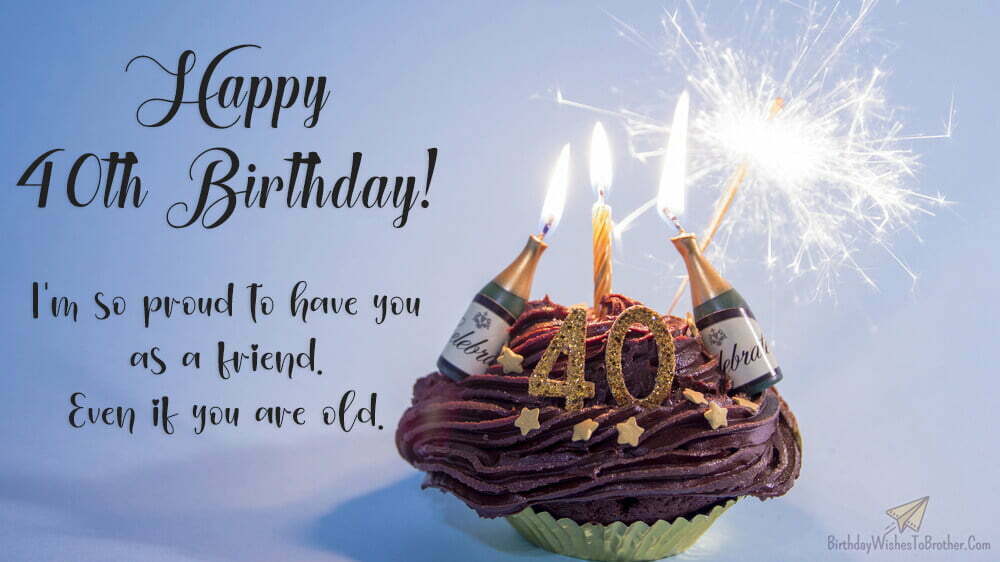 Happy 40th Birthday Wishes, Messages And Quotes