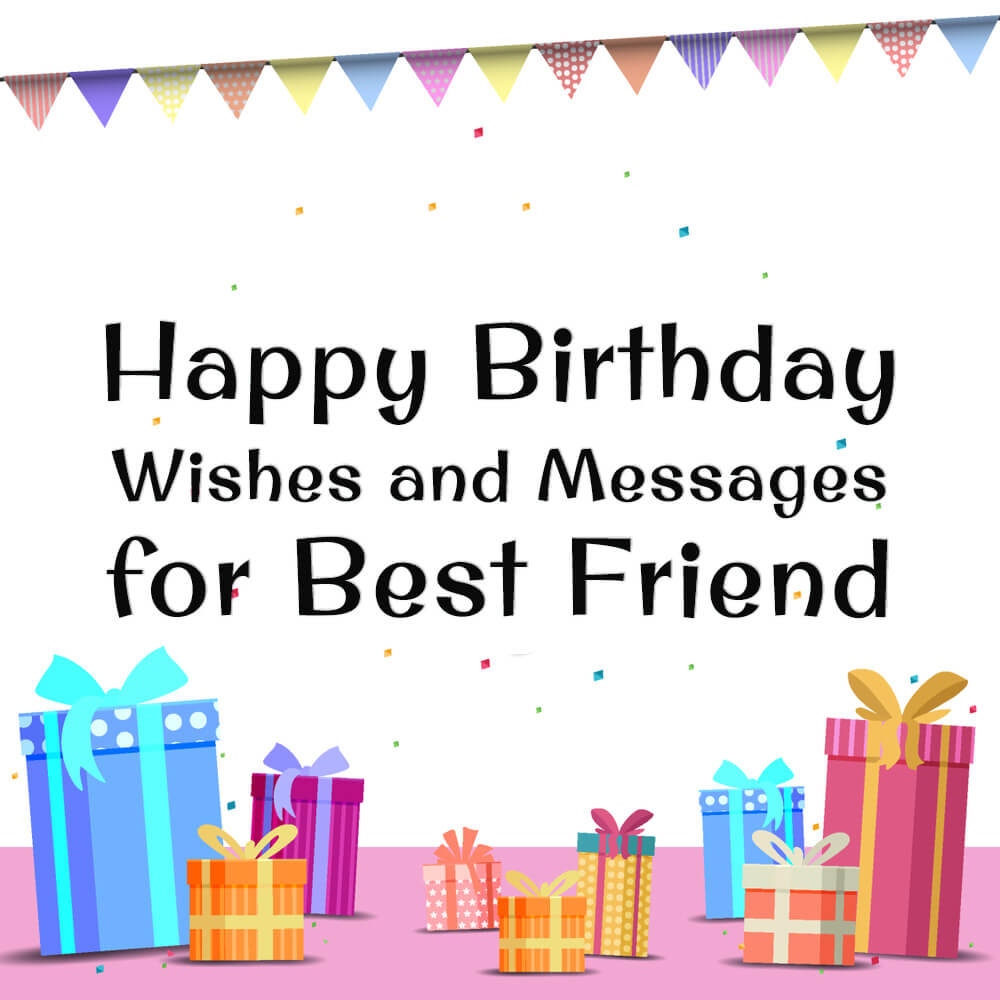 Birthday Wishes For Best Friend (Male And Female) - Wishes Messages