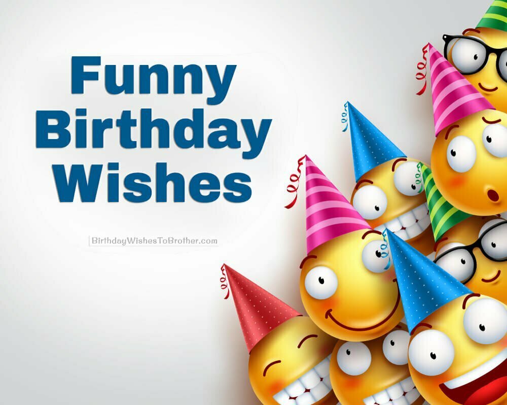 200+ Funny Birthday Wishes, Messages And Quotes