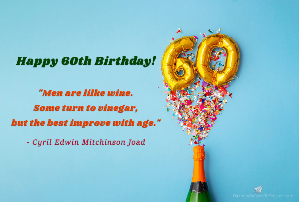 60th Birthday Wishes and Messages for 60-Year-Olds 18 Happy 60th Birthday Quotes