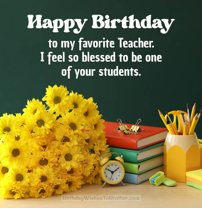 150+ Birthday Wishes To Teacher